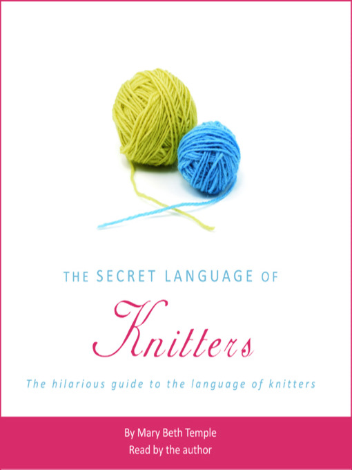 Title details for The Secret Language of Knitters by Mary Beth Temple - Available